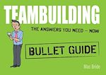 Télécharger le livre :  Teambuilding: Bullet Guides
