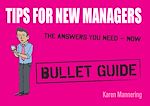 Télécharger le livre :  Tips for New Managers: Bullet Guides
