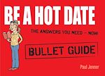 Télécharger le livre :  Be a Hot Date: Bullet Guides