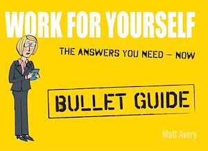 Download the eBook: Work for Yourself: Bullet Guides