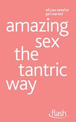 Download this eBook Amazing Sex the Tantric Way: Flash