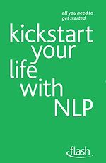 Download this eBook Kickstart Your Life with NLP: Flash