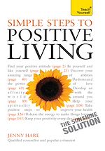 Télécharger le livre :  Simple Steps to Positive Living: Teach Yourself
