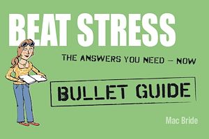 Téléchargez le livre :  Beat Stress: Bullet Guides
