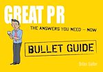 Télécharger le livre :  Great PR: Bullet Guides