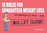 Télécharger le livre :  10 Rules for Guaranteed Weight Loss: Bullet Guides