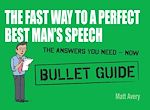 Télécharger le livre :  The Fast Way to a Perfect Best Man's Speech: Bullet Guides