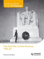Télécharger le livre :  Access to History for the IB Diploma: The Cold War and the Americas 1945-1981
