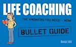 Télécharger le livre :  Life Coaching: Bullet Guides