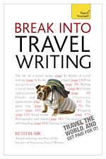 Télécharger le livre :  Break Into Travel Writing