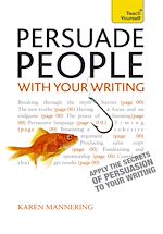 Télécharger le livre :  Persuade People with Your Writing