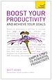 Télécharger le livre :  Boost Your Productivity and Achieve Your Goals: Teach Yourself