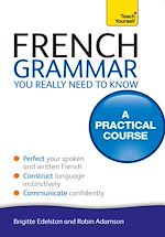 Télécharger le livre :  French Grammar You Really Need To Know: Teach Yourself