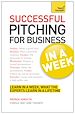 Télécharger le livre :  Successful Pitching For Business In A Week: Teach Yourself