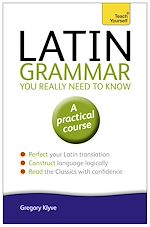 Télécharger le livre :  Latin Grammar You Really Need to Know: Teach Yourself