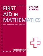 Télécharger le livre :  First Aid in Mathematics Colour Edition