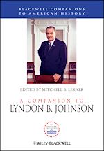 Télécharger le livre :  A Companion to Lyndon B. Johnson