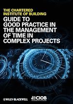 Télécharger le livre :  Guide to Good Practice in the Management of Time in Complex Projects