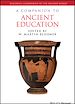 Télécharger le livre :  A Companion to Ancient Education