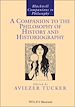 Télécharger le livre :  A Companion to the Philosophy of History and Historiography