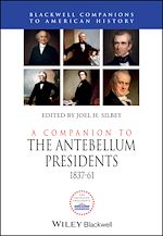 Télécharger le livre :  A Companion to the Antebellum Presidents, 1837 - 1861