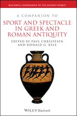 Télécharger le livre :  A Companion to Sport and Spectacle in Greek and Roman Antiquity
