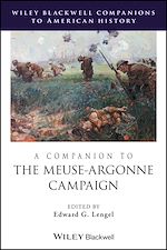 Télécharger le livre :  A Companion to the Meuse-Argonne Campaign