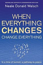 Télécharger le livre :  When Everything Changes, Change Everything