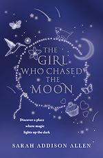 Télécharger le livre :  The Girl Who Chased the Moon