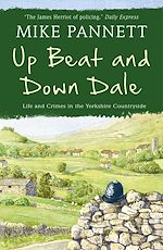 Télécharger le livre :  Up Beat and Down Dale: Life and Crimes in the Yorkshire Countryside