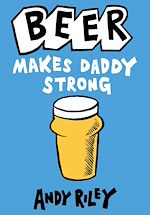 Télécharger le livre :  Beer Makes Daddy Strong