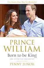 Télécharger le livre :  Prince William: Born to be King