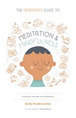 Télécharger le livre :  The Headspace Guide to... Mindfulness & Meditation
