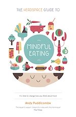 Télécharger le livre :  The Headspace Guide to... Mindful Eating