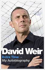 Télécharger le livre :  David Weir: Extra Time - My Autobiography