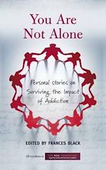 Télécharger le livre :  You Are Not Alone: Personal Stories on Surviving the Impact of Addiction