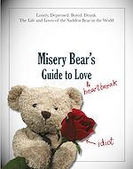 Download this eBook Misery Bear's Guide to Love & Heartbreak