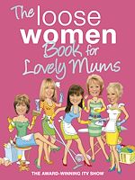 Télécharger le livre :  The Loose Women Book for Lovely Mums