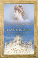 Télécharger le livre :  Lady Almina and the Real Downton Abbey