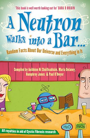 Téléchargez le livre :  A Neutron Walks Into a Bar... Random Facts about Our Universe and Everything in It
