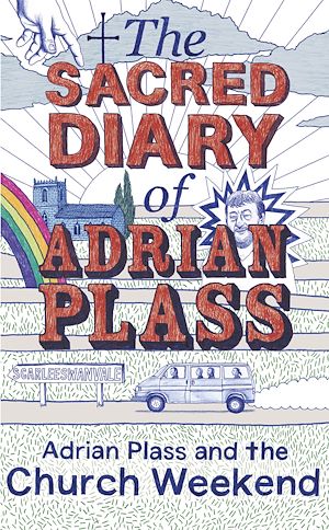 Téléchargez le livre :  The Sacred Diary of Adrian Plass: Adrian Plass and the Church Weekend