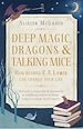 Télécharger le livre :  Deep Magic, Dragons and Talking Mice