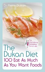 Télécharger le livre :  The Dukan Diet 100 Eat As Much As You Want Foods