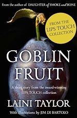 Télécharger le livre :  Goblin Fruit: An eBook short story from Lips Touch