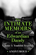 Télécharger le livre :  The Intimate Memoirs of an Edwardian Dandy: Volume 1