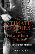 Télécharger le livre :  The Intimate Memoirs of an Edwardian Dandy: Volume 4