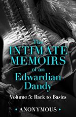 Télécharger le livre :  The Intimate Memoirs of an Edwardian Dandy: Volume 5