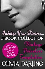 Télécharger le livre :  Indulge your desires: the Olivia Darling 3-Book Bundle - Vintage, Priceless, Temptation