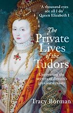 Télécharger le livre :  The Private Lives of the Tudors