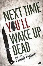 Télécharger le livre :  Next Time, You'll Wake Up Dead